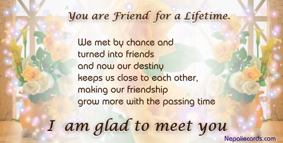 You are Friend  for a Lifetime.